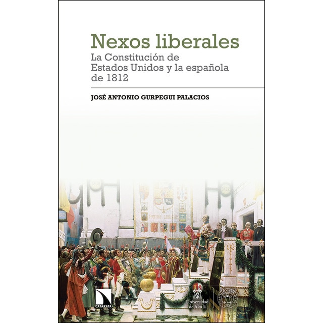 Nexos liberales: la constitución de estados unidos y la española de 1812 (Tapa blanda)