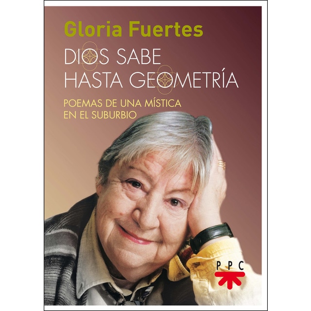 Dios sabe hasta geometría: Poemas de una mística en el suburbio