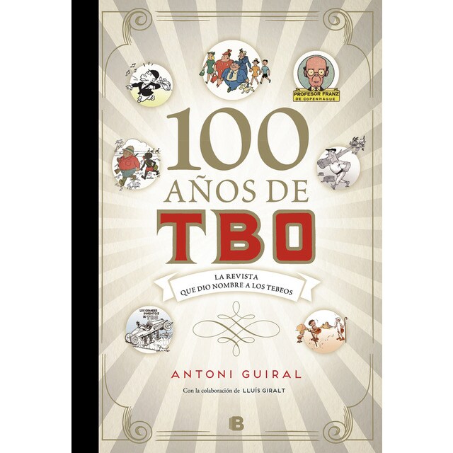 100 años de tbo: La revista que dio nombre a los tebeos.pdf