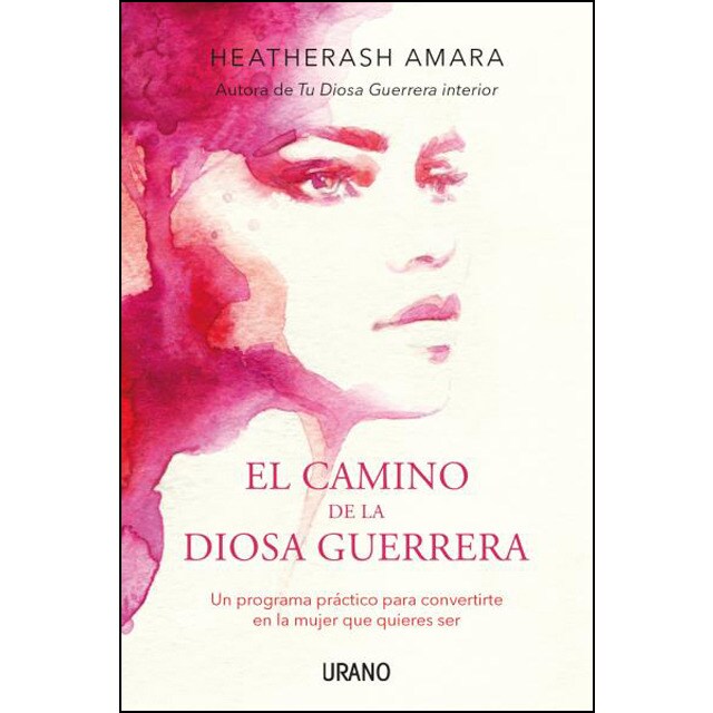 El camino de la diosa guerrera: Un programa práctico para convertirte en la mujer que quieres ser.pdf