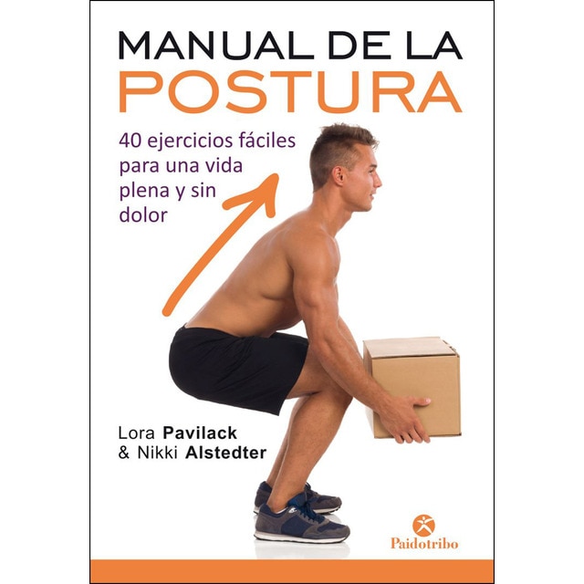 Manual de la postura: 40 ejercicios fáciles para una vida plena y sin dolor.pdf