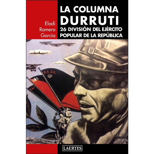 La columna Durruti: 26 División del Ejército Popular de la República (Tapa blanda con solapas)