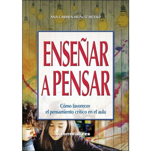 Enseñar a pensar: Cómo favorecer el pensamiento crítico en el aula.pdf