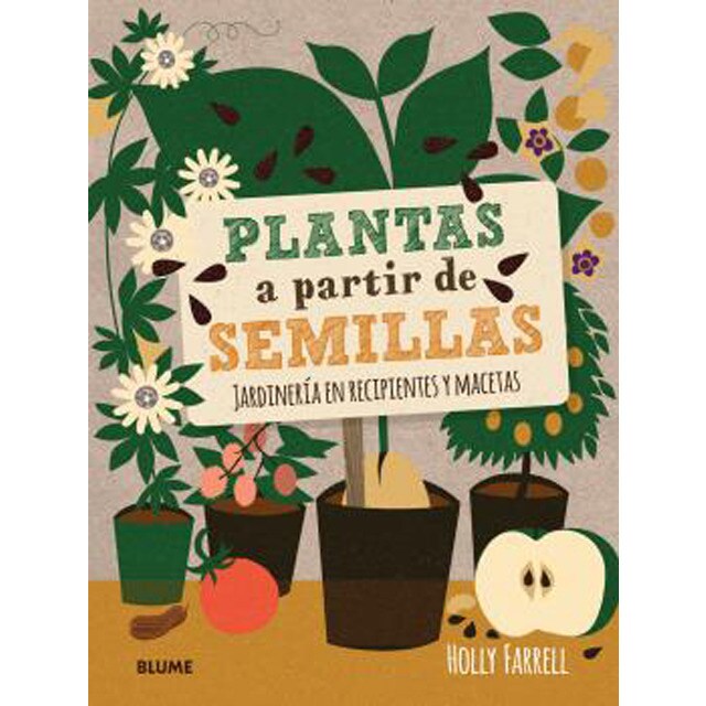 Plantas a partir de semillas: Jardinería en recipientes y macetas (Tapa dura)