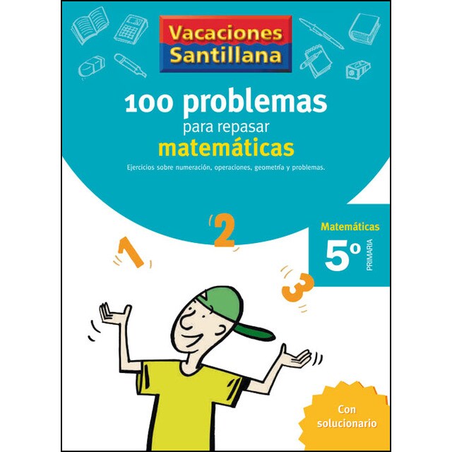 Vacaciones santillana 5 primaria 100 problemas para repasar matematicas.pdf
