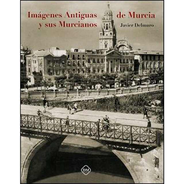Imagenes antiguas de murcia y sus murcianos.pdf