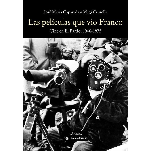 Las películas que vio franco: Cine en el pardo, 1946-1975.pdf