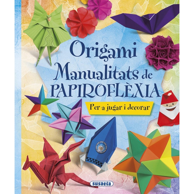 Origami. Manualitats de papiroflèxia (Tapa dura)