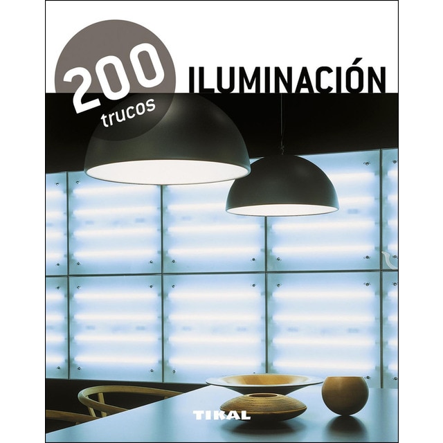 200 trucos en decoración. Iluminación (Tapa blanda)