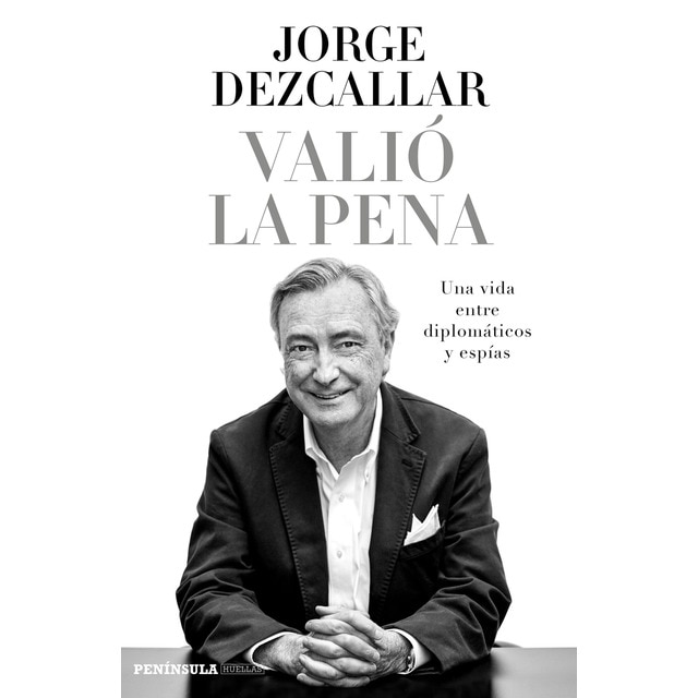 Valió la pena: Una vida entre diplomáticos y espías.pdf