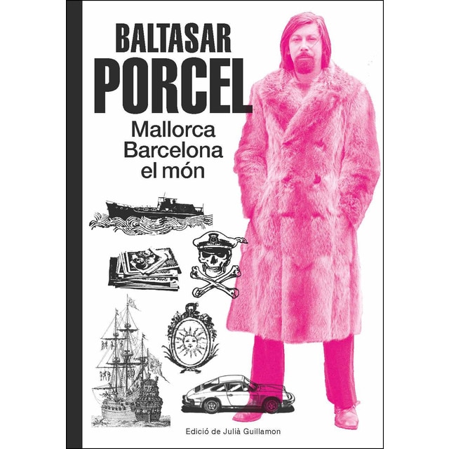 Baltasar porcel: Mallorca, barcelona, el món (Tapa dura)