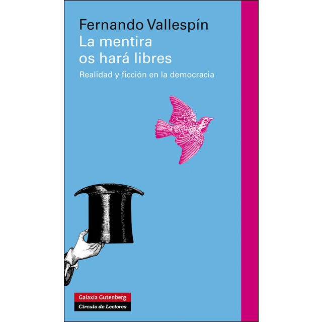 La mentira os hará libres: Realidad y ficción en la democracia.pdf