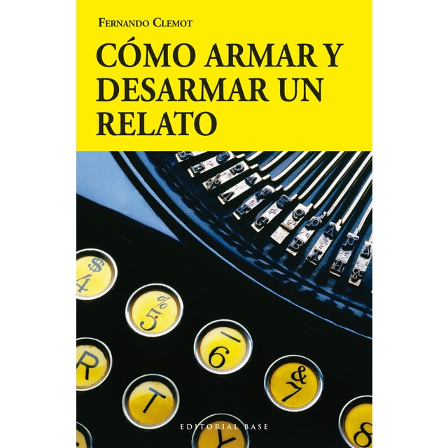 Como armar y desarmar un relato (Tapa blanda)