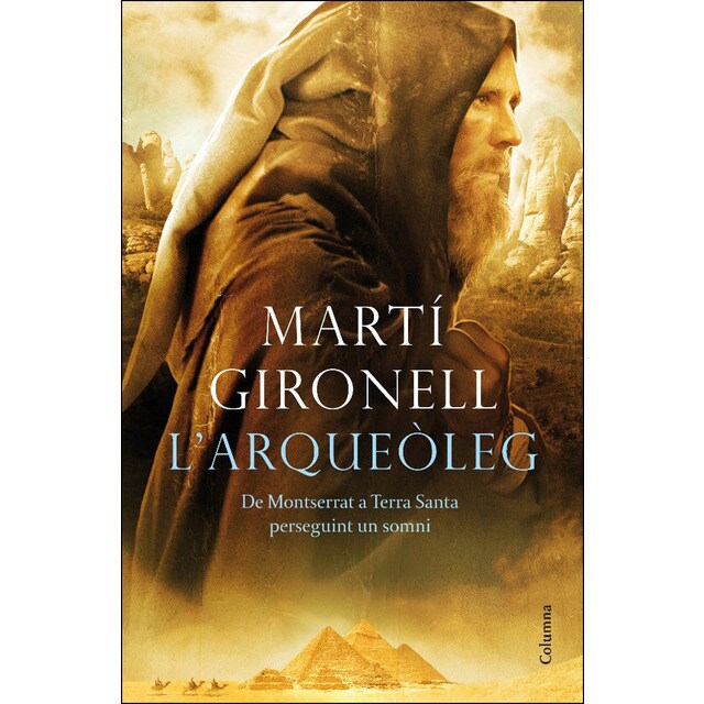 L'arqueòleg: De montserrat a terra santa perseguint un somni (Tapa dura)