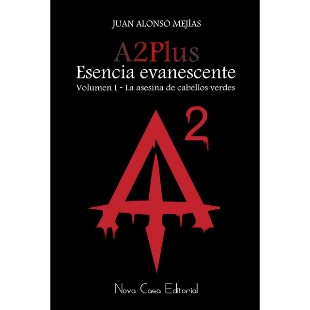 A2 plus, esencia evanescente: Volumen 1 - la asesina de cabellos verdes.pdf