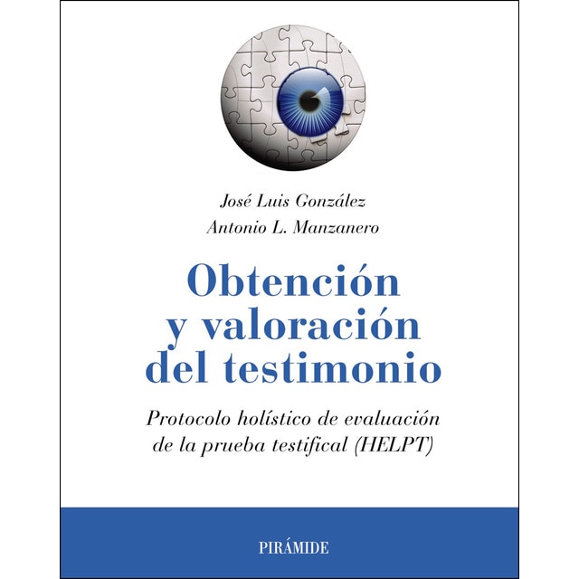 Obtención y valoración del testimonio: Protocolo holístico de evaluación de la prueba testifical.pdf
