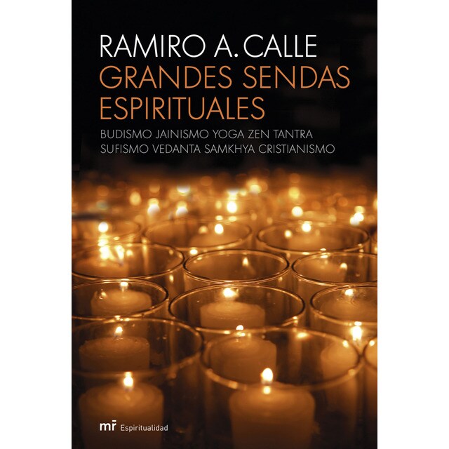 Grandes sendas espirituales: Budismo, jainismo, yoga, zen, tantra, sufismo, vedanta, samkhya, cristianismo (Tapa blanda)