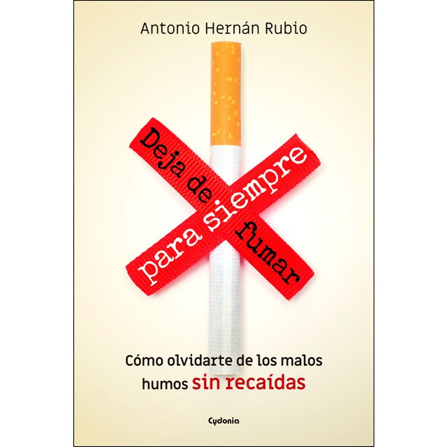 Deja el tabaco para siempre: Cómo olvidarte de los malos humos, sin recaídas.pdf