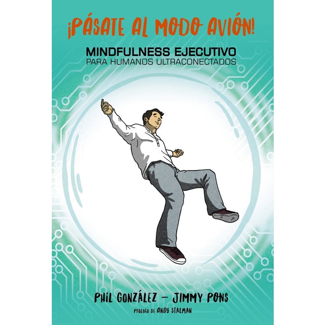 ¡pásate al modo avión! mindfulness ejecutivo para humanos ultraconectados.pdf