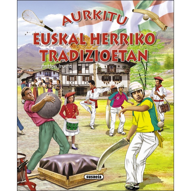 Aurkitu euskal herriko tradizioetan (Tapa dura)