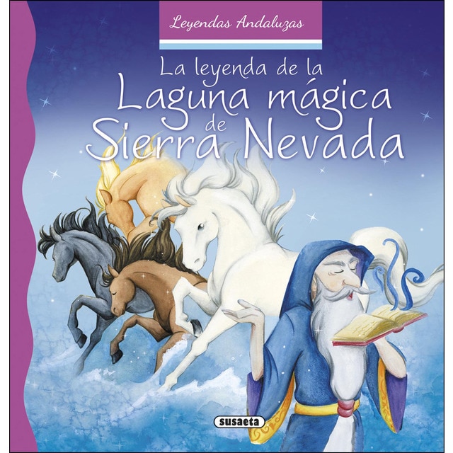La leyenda de la laguna mágica de Sierra Nevada (Tapa dura)