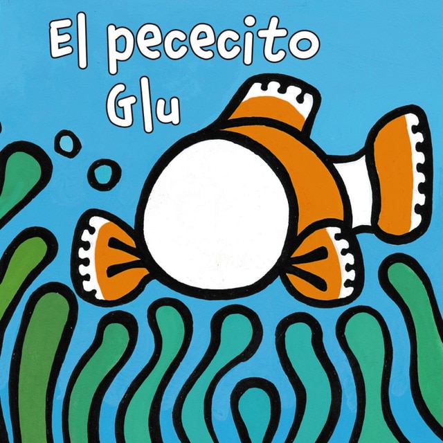El pececito Glu (Tapa dura)