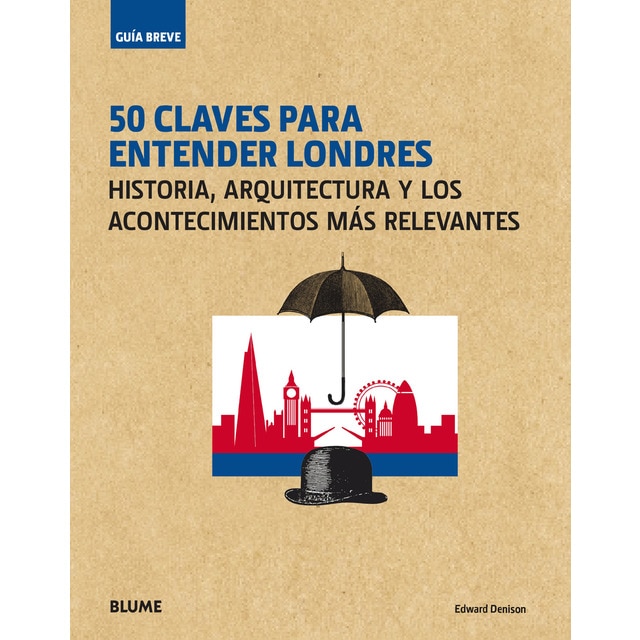 Guía breve. 50 claves para entender londres: Historia, arquitectura y los acontecimientos más relevantes.pdf