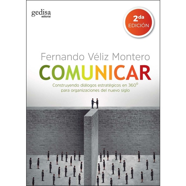 Comunicar: Construyendo diálogos estratégicos en 360º para organizaciones del nuevo siglo.pdf