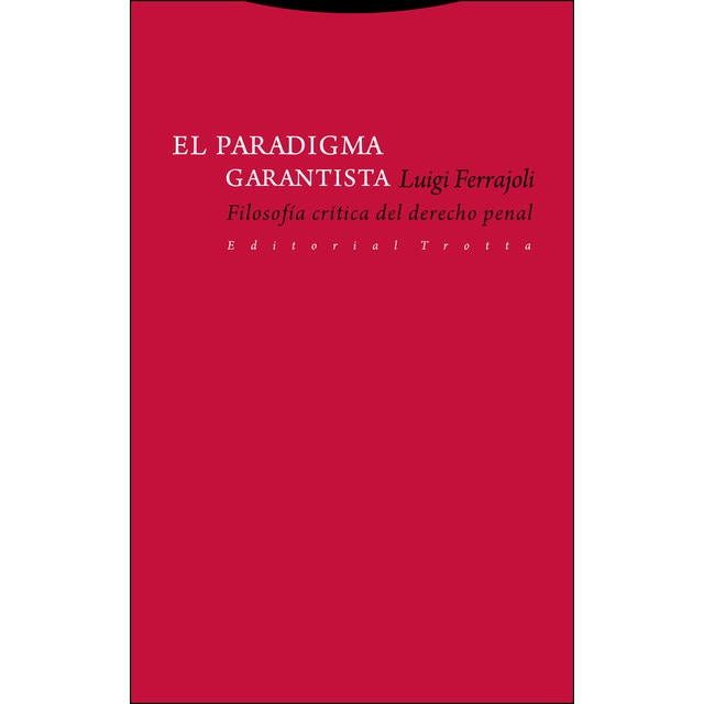 El paradigma garantista: Filosofía crítica del derecho penal.pdf