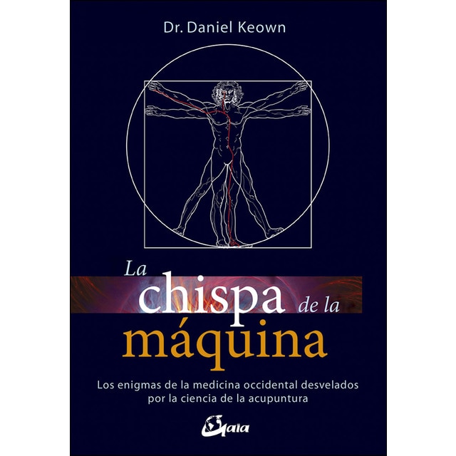 La chispa de la máquina: Los enigmas de la medicina occidental desvelados por la ciencia de la acupuntura.pdf