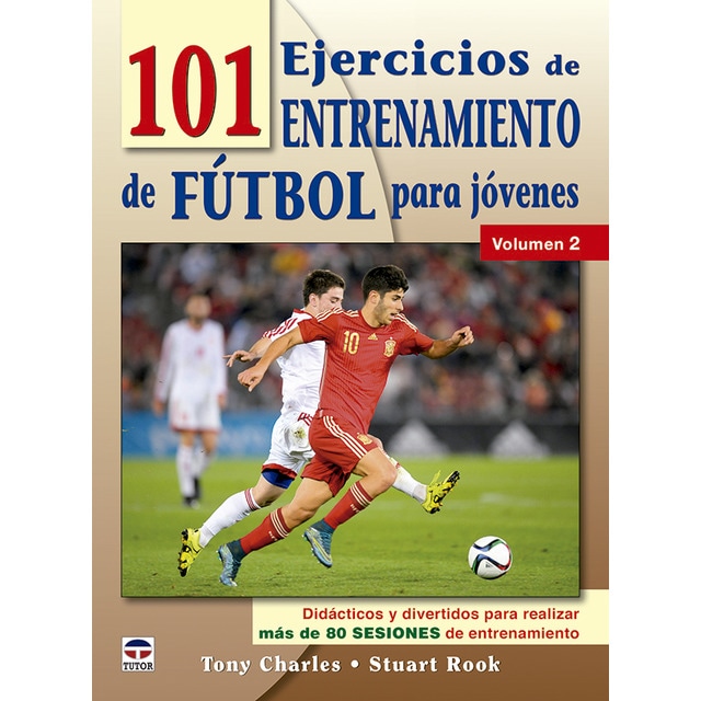 101 ejercicios de entrenamiento de futbol para jóvenes. Volumen 2: Didácticos y divertidos para realizar más de 80 sesiones de entrenamiento.pdf