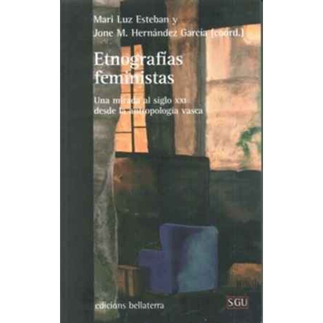 Etnografias feministas: Una mirada al siglo xxi desde la antropología vasca (Tapa blanda)