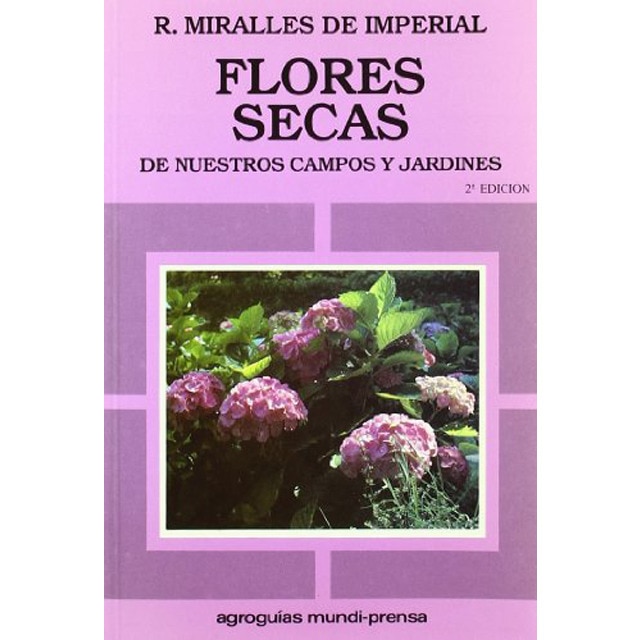 Flores secas de nuestros campos y jardines.