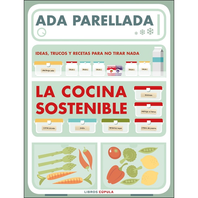 La cocina sostenible: Ideas, trucos y recetas para no tirar nada.pdf