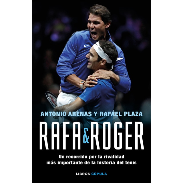 Rafa &amp; roger: Un recorrido por la rivalidad más importante de la historia del tenis (Tapa dura)