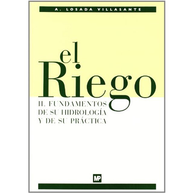 El riego ii. Fundamentos de su hidrología y de su práctica