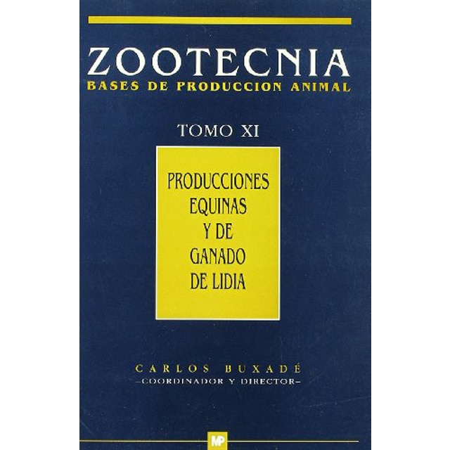 Producciones equinas y de ganado de lidia. zootecnia tomo xi.pdf