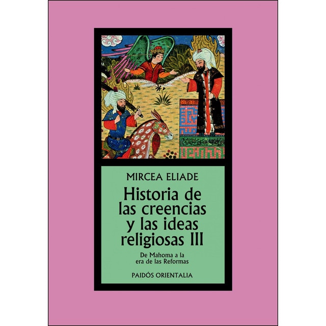 Historia de las creencias y las ideas religiosas iii: De mahoma a la era de las reformas.pdf
