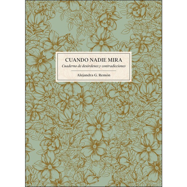 Cuando nadie mira: Cuaderno de desórdenes y contradicciones.pdf