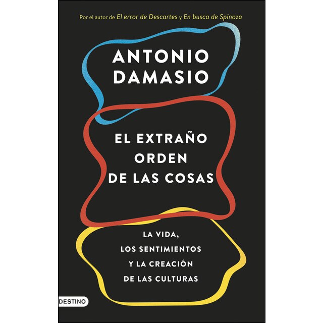 El extraño orden de las cosas: La vida, los sentimientos y la creación de las culturas.pdf