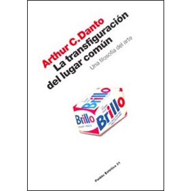 La transfiguración del lugar común: Una filosofía del arte.pdf