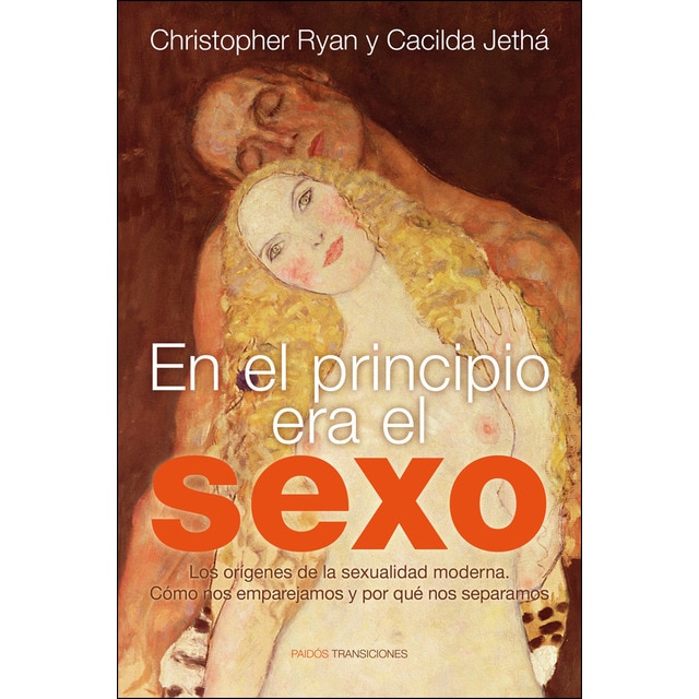 En el principio era el sexo: Los orígenes de la sexualidad moderna. Cómo nos emparejamos y por qué nos separamos.pdf