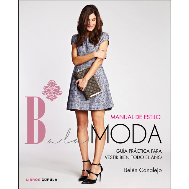 Manual de estilo de balamoda: Guía práctica para vestir bien todo el año.pdf