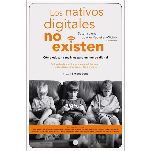 Los nativos digitales no existen: Cómo educar a tus hijos para un mundo digital (Tapa blanda)
