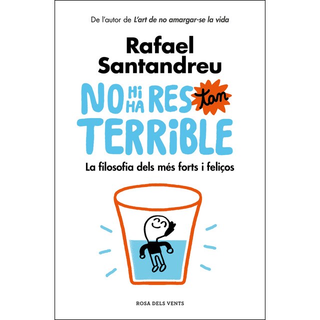 No hi ha res tan terrible: La filosofia dels més forts i feliços.pdf