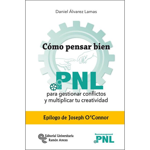 Cómo pensar bien: Pnl para gestionar conflictos y multiplicar tu creatividad.pdf