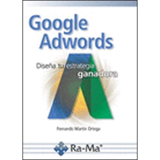 Google adwords. Diseña tu estrategia ganadora.pdf