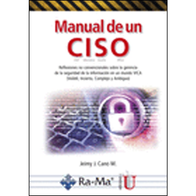 Manual de un ciso. Reflexiones no convencionales sobre la gerencia de la seguridad de la información (Tapa blanda)