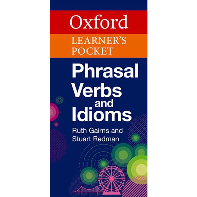 Oxford learner's pocket phrasal verbs and idioms (Tapa blanda)