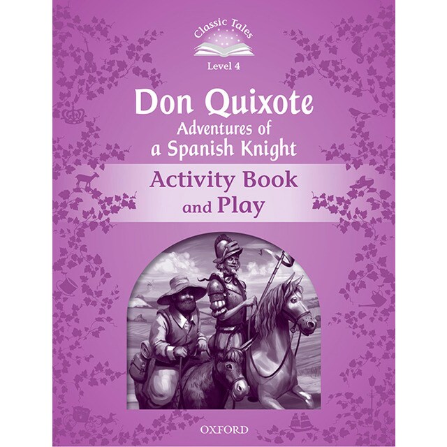 Classic tales 4. Don quixote. Activity book and play